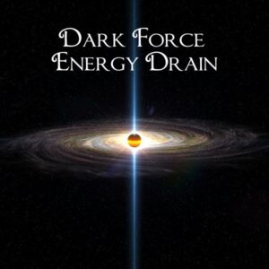 Dark Force Energy Drain
