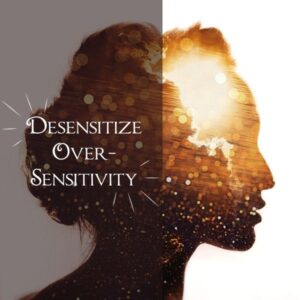 Desensitizing Over-Sensitivity