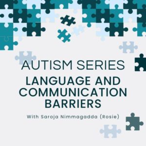Autism Series: Language and Communication Barriers