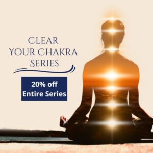 Clear Your Chakra Series - Bundle and Save