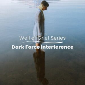 Well of Grief Series: Dark Force Interference