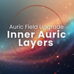 Auric Field Upgrade: Inner Auric Layers